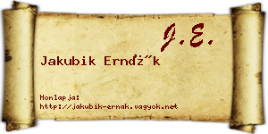 Jakubik Ernák névjegykártya